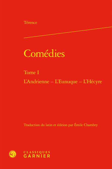Comédies. tome i - l'andrienne - l'eunuque - l'hécyre
