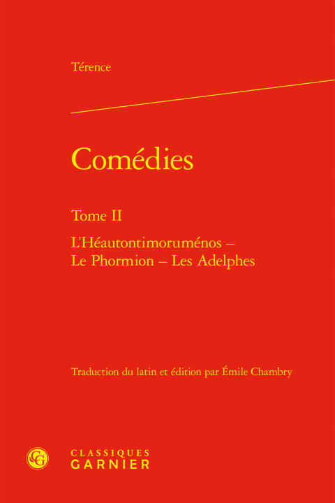 Comédies. tome ii - l'héautontimoruménos - le phormion - les adelphes