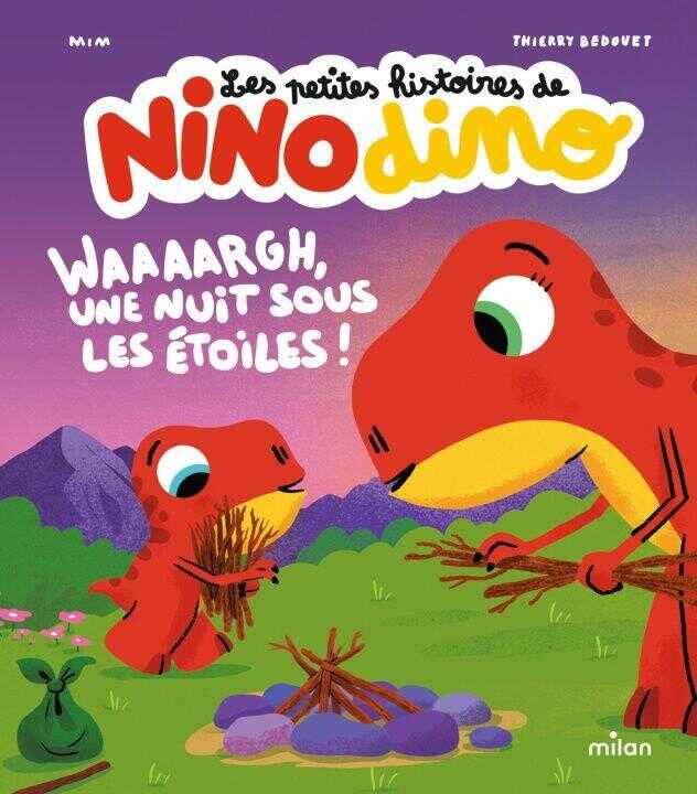Les petites histoires de Nino Dino - Waaaargh, une nuit sous les étoiles !
