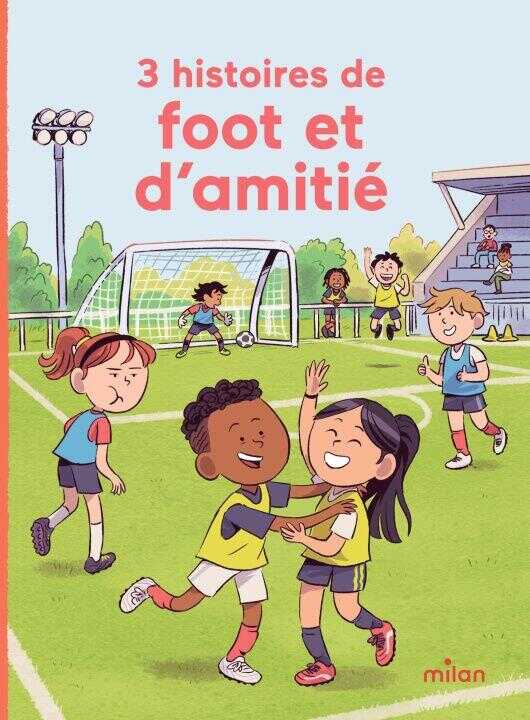 3 histoires de foot et d'amitié — Annabelle Fati