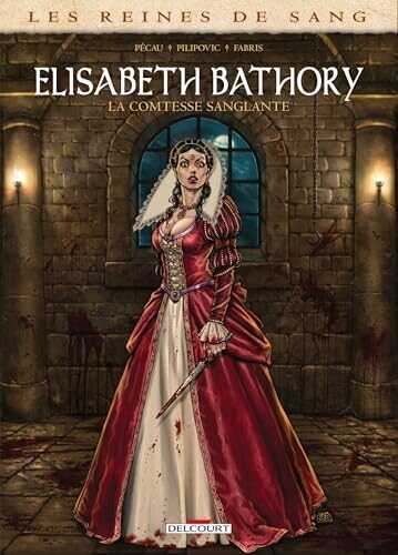Les Reines de sang - Elisabeth Bathory
