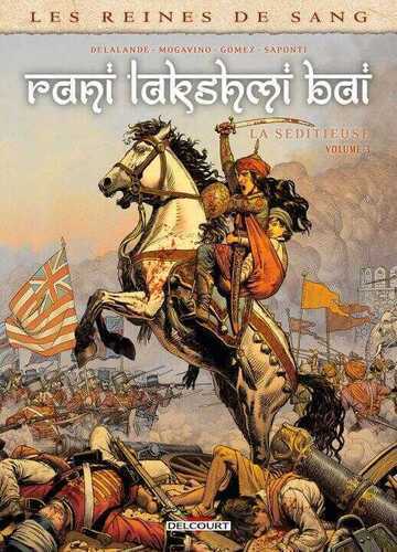 Les Reines de sang - Rani Lakshmi Bai, la séditieuse T03