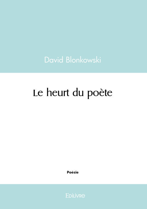 Le heurt du poète