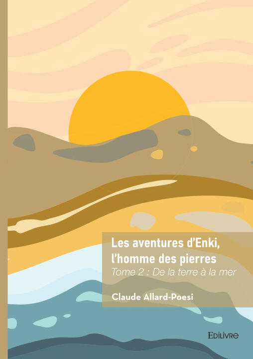 Les aventures d'Enki, l'homme des pierres - Tome 2 :  De la terre à la mer — Claude Allard-Poesi