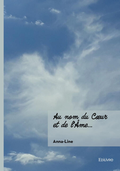 Au nom du Coeur et de l'Âme... — Anna-line