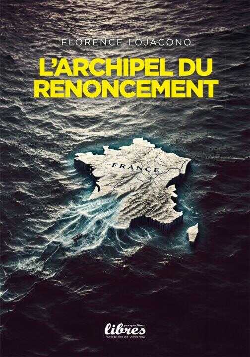L'archipel du renoncement — Florence Lojacono
