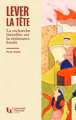 Lever la tête - L'enquête interdite sur la résistance kurde