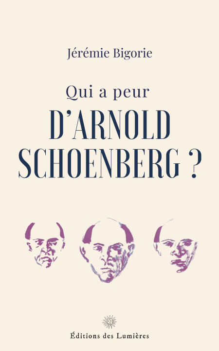 Qui a peur d'Arnold Schoenberg ? — Jérémie Bigorie