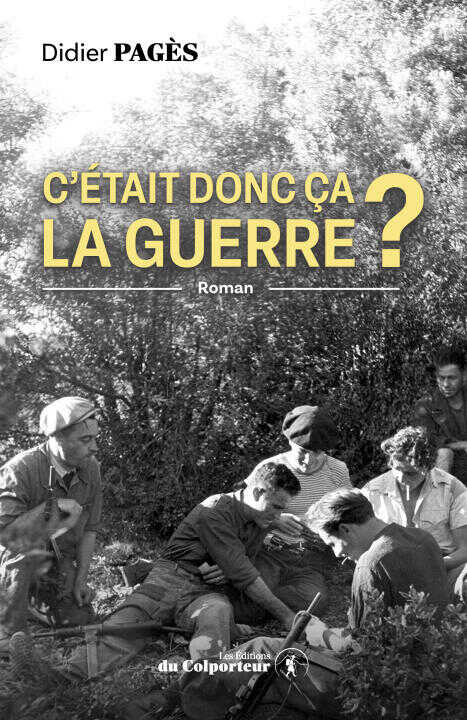 C'était donc ça la guerre ? — Pagès
