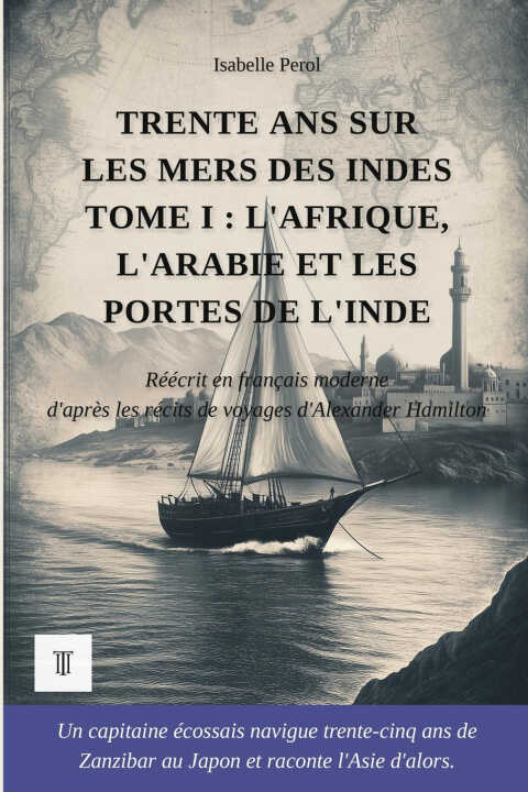 Trente ans sur les mers des Indes