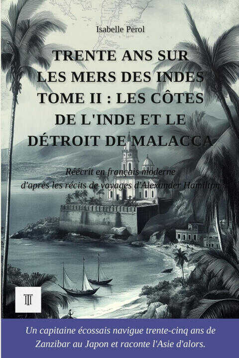 Trente ans sur les mers des Indes, Tome II