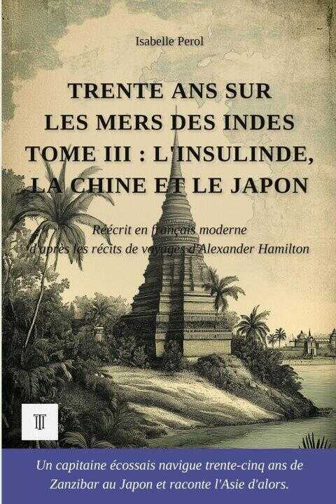 Trente ans sur les mers des Indes, Tome III
