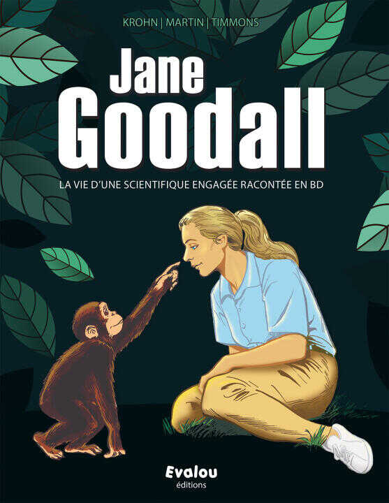 Jane Goodall, La vie d’une scientifique engagée racontée en BD
