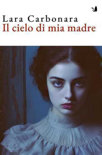 Il cielo di mia madre. Nuova ediz.