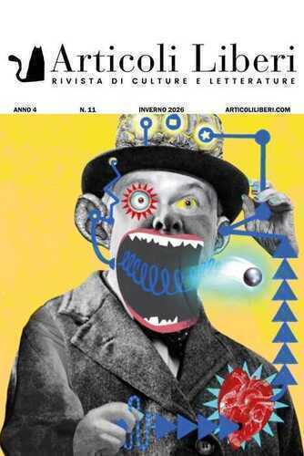 Articoli liberi. Rivista di culture e letterature. Vol. 11: Deliri consapevoli