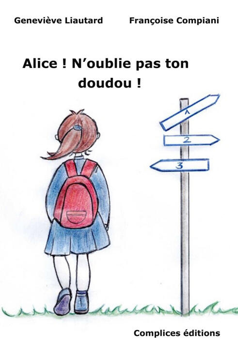 Alice ! N'oublie pas ton doudou ! — Liautard