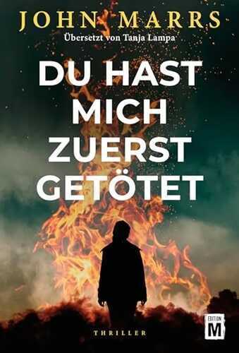 Du hast mich zuerst getötet