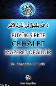Büyük Şirkte Cehalet Mazeret Değildir