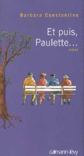 Et puis, Paulette ...