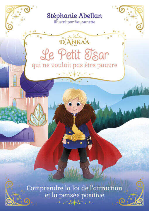 Le Petit Tsar qui ne voulait pas être pauvre - Comprendre la loi de l'attraction et la pensée positive — Stéphanie Abellan