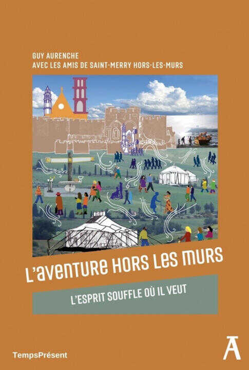 L'aventure hors les murs - L'Esprit souffle où il veut — Guy AURENCHE