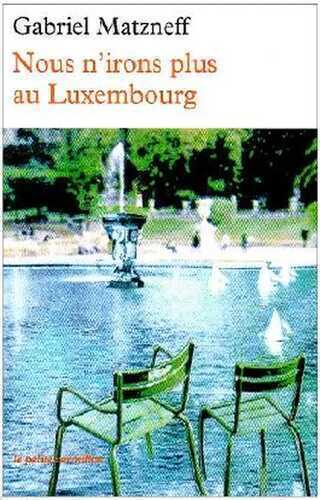 Nous n'irons plus au Luxembourg (LA PETITE VERMILLON)