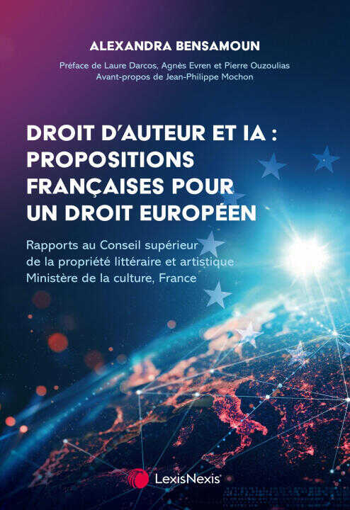 Droit d'auteur et IA : propositions françaises pour un droit européen — Alexandra Bensamoun