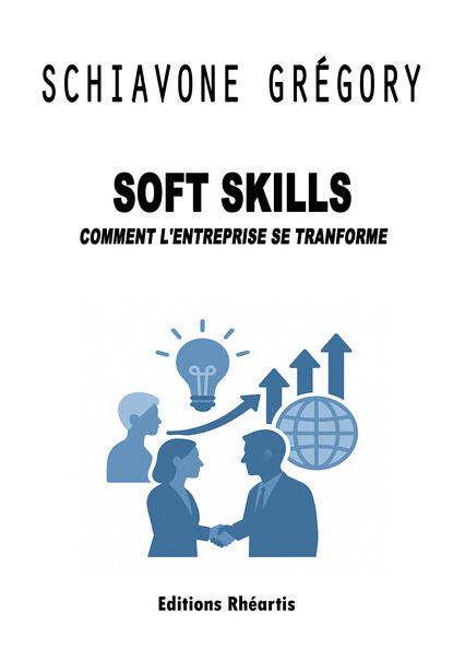 Soft Skills : Comment l'entreprise se tranforme — Grégory Schiavone