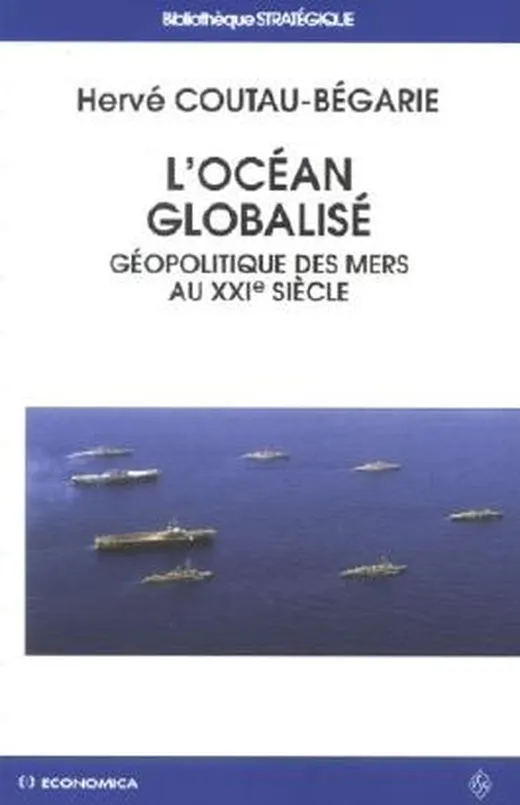 L'océan globalisé : Géopolitique des mers au XXIème siècle