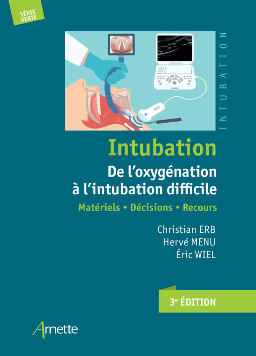 Intubation. De l'oxygénation à l'intubation difficile (3e édition) — Wiel