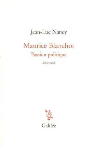 Maurice Blanchot, Passion politique : Lettre-récit de 1984 suivie d'une lettre de Dionys Mascolo