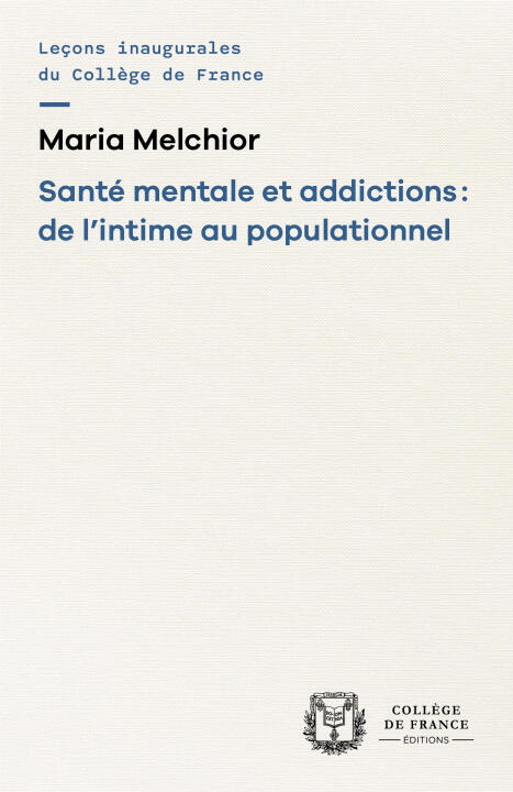 Sante Mentale et Addictions : de L'intime Au Populationnel — MELCHIOR MARIA
