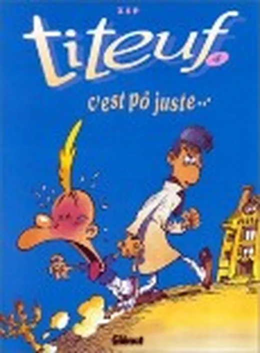 Titeuf tome 4. C'est pô juste...