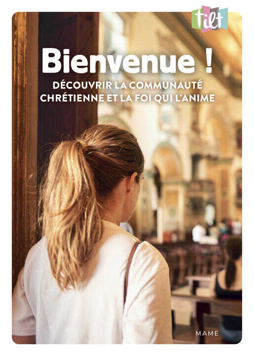 Bienvenue ! Découvrir la communauté chrétienne et la foi qui l'anime — Isabelle Morel
