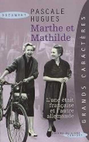 Marthe et Mathilde : L'histoire vraie d'une incroyable amitié (1902-2001)