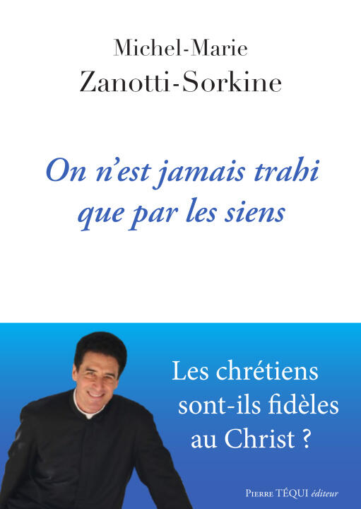 On n’est jamais trahi que par les siens