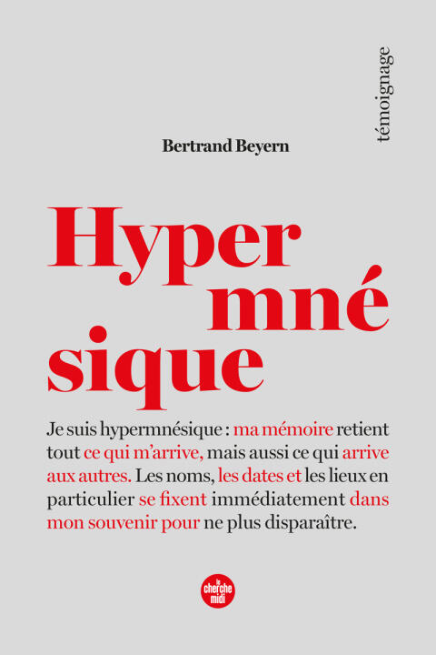 Hypermnésique - Ma mémoire retient tout ce qui m'arrive — Bertrand Beyern