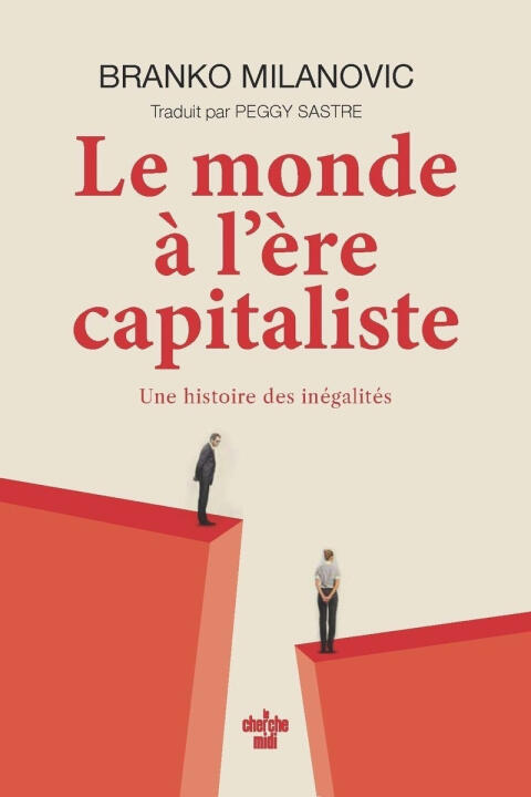 Le monde à l'ère capitaliste — Branko Milanovic
