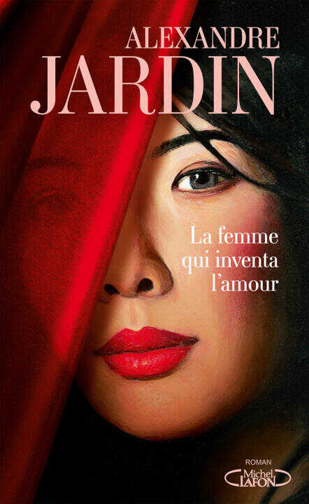 La femme qui inventa l'amour — Alexandre Jardin