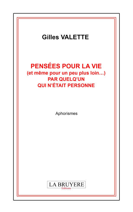 PENSÉES POUR LA VIE (et même pour un peu plus loin…) PAR QUELQ’UN QUI N’ÉTAIT PERSONNE