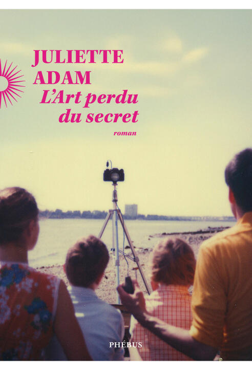 L'Art perdu du secret — ADAM Juliette