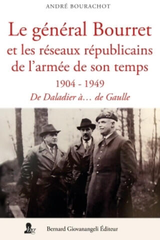 Le général Bourret et les réseaux de l'armée de son temps — André Bourachot