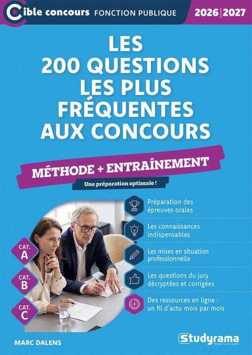 Les 200 questions les plus fréquentes aux concours – Méthode + entraînement (Catégories A, B et C –?Édition 2026-2027)