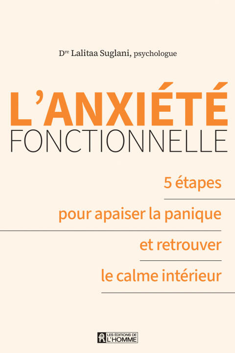 L'anxiété fonctionnelle - 5 étapes pour apaiser la panqiue et retrouver le calme intérieur — Lalitaa Suglani
