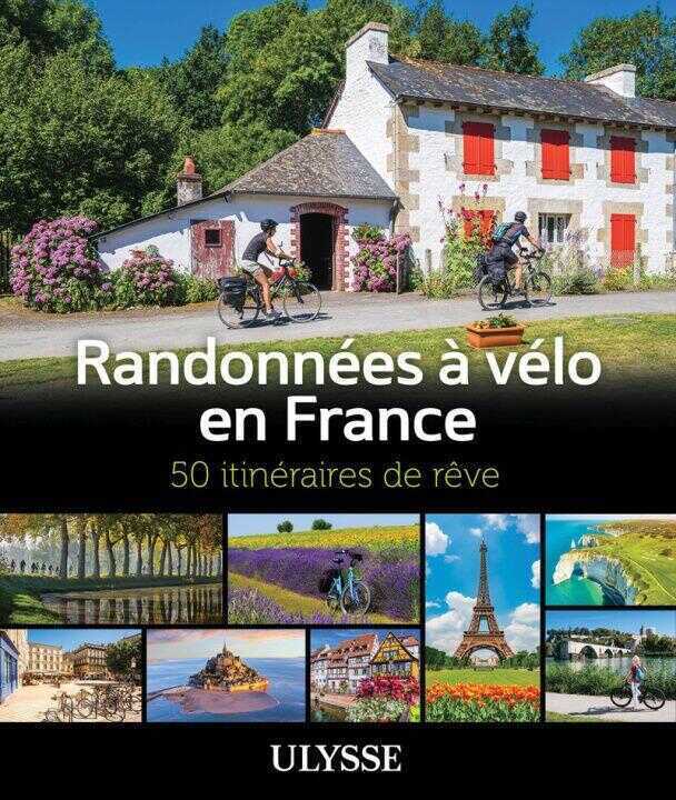 Randonnées à vélo en France - 50 itinéraires de rêve