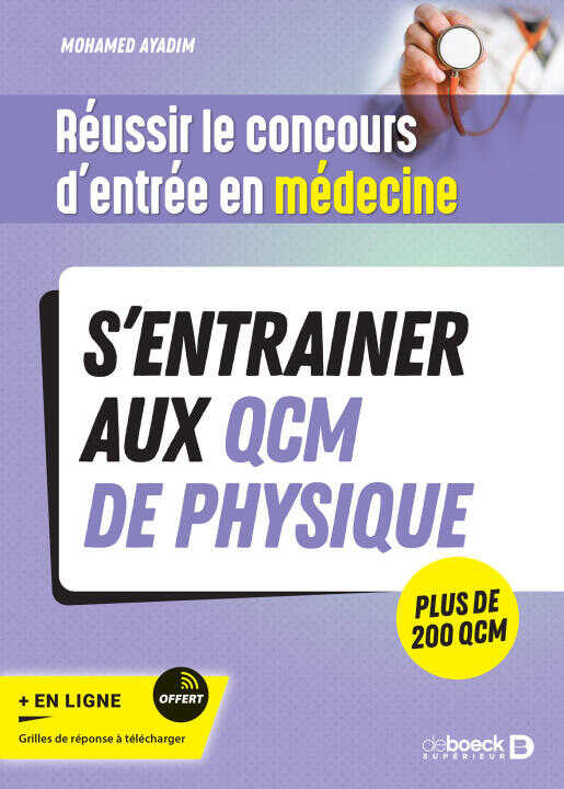 Réussir le concours d'entrée en médecine - S'entrainer aux QCM de physique — Ayadim