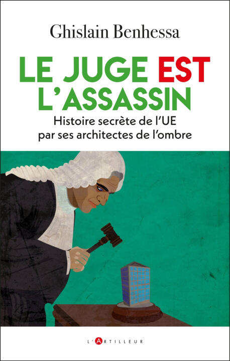 Le juge EST l'assassin — Ghislain Benhessa