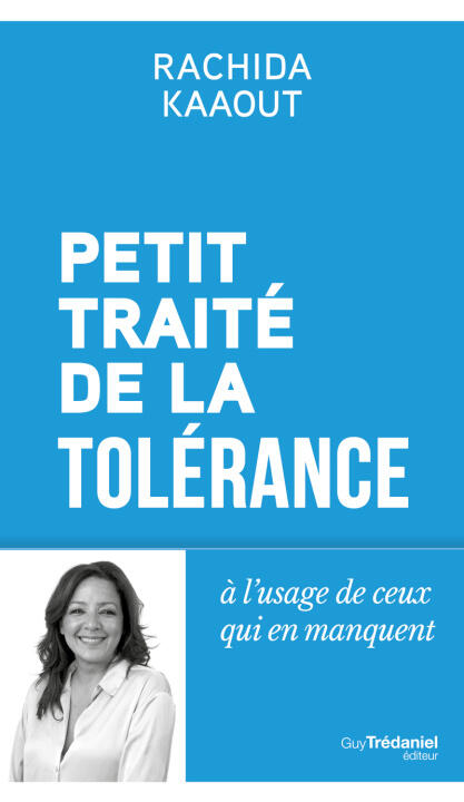 Petit Traité de la tolérance à l'usage de ceux qui en manquent — Rachida Kaaout