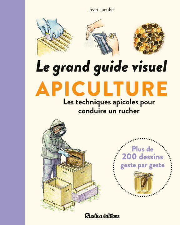 Le grand guide visuel de l'apiculture — Jean Lacube