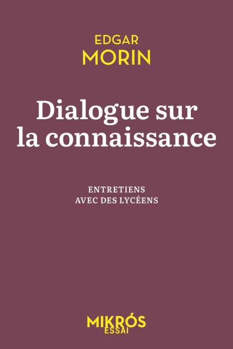 Dialogue sur la connaissance - Entretiens avec des lycéens